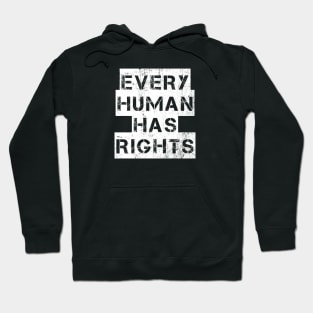 EVERY HUMAN HAS RIGHTS Political Protest Vintage Hoodie